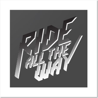 Ride All The Way Posters and Art